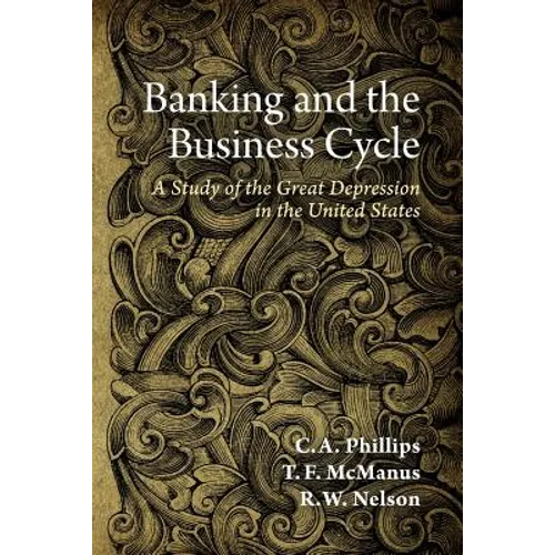 Banking and the Business Cycle: A Study of the Great Depression in the United States