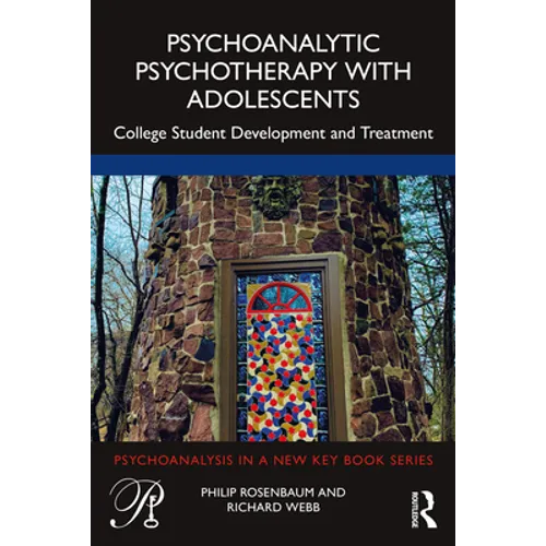 Psychoanalytic Psychotherapy with Adolescents: College Student Development and Treatment
