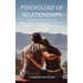Psychology of Relationships: The Social Psychology of Friendships, Romantic Relationships, Prosocial Behaviour and More Third Edition