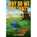 Why Do We Say That? 101 Idioms, Phrases, Sayings & Facts! The Origins & History Of Your Favorite Colloquial Terms, Expressions, Phrases & Proverbs
