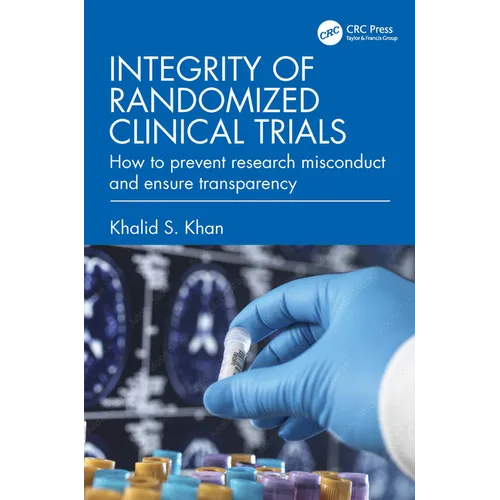 Integrity of Randomized Clinical Trials: How to prevent research misconduct and ensure transparency