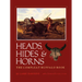 Heads, Hides & Horns: The Compleat Buffalo Book
