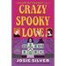 Crazy Spooky Love: A Melody Bittersweet Novel