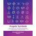 Angelic Symbols: Angelic Symbols of the Purest Spiritual Healing Energy and the Highest Light and Love to Completely Purify, Perfectly Enhance, and To