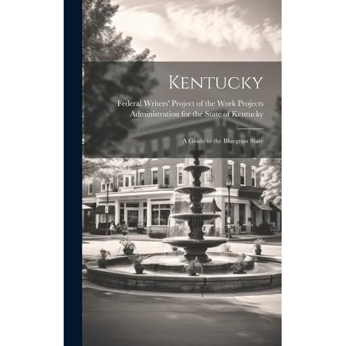 Kentucky; a Guide to the Bluegrass State