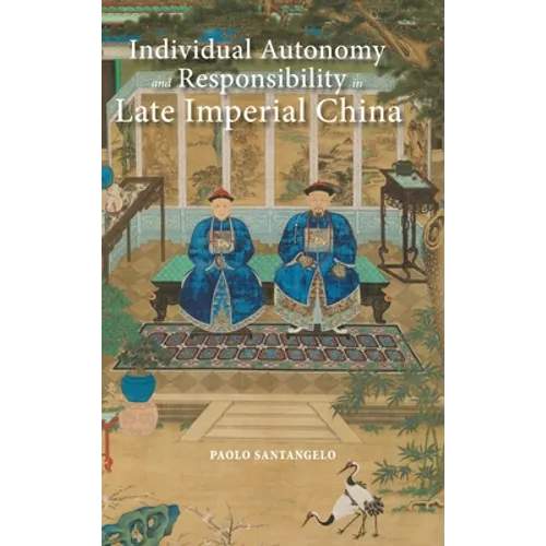 Individual Autonomy and Responsibility in Late Imperial China