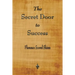 The Secret Door to Success