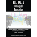 Esl, EFL and Bilingual Education: Exploring Historical, Sociocultural, Linguistic, and Instructional Foundations
