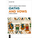 Oaths and Vows: Words as Genesis