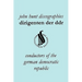 Dirigenten Der Ddr. Conductors of the German Democratic Republic. 5 Discographies. Otmar Suitner, Herbert Kegel, Heinz Rogner (Rogner), Heinz Bongartz
