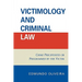 Victimology and Criminal Law: Crime Precipitated or Programmed by the Victim