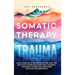 Somatic Therapy for Trauma