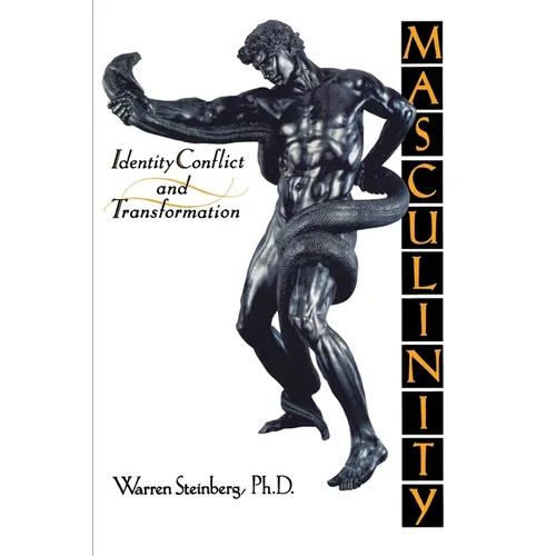Masculinity: Identity, Conflict, and Transformation