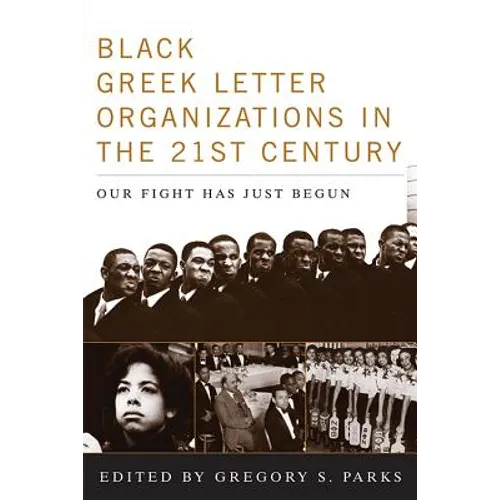 Black Greek-letter Organizations in the Twenty-First Century: Our Fight Has Just Begun