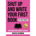 Shut Up and Write Your First Book: 48 Reasons That Stand in Your Way