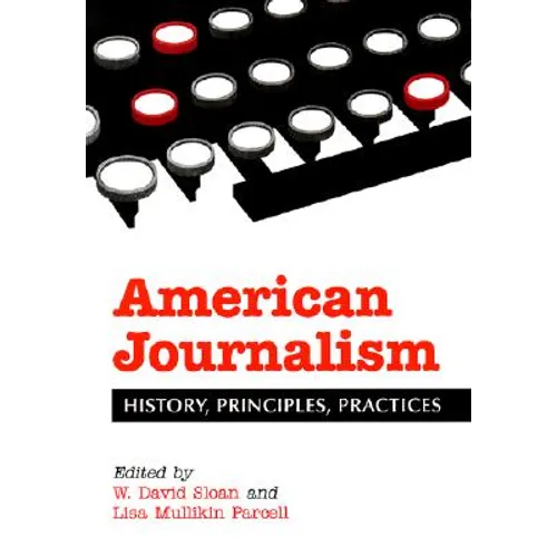 American Journalism: History, Principles, Practices