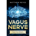Vagus Nerve: Activate Your Natural Healing Power And Reduce Anxiety, Depression, Chronic Illness, Ptsd And Inflammation