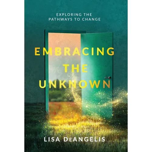 Embracing the Unknown: Exploring the Pathways to Change