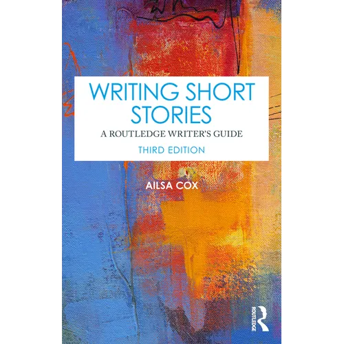 Writing Short Stories: A Routledge Writer's Guide