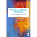 Writing Short Stories: A Routledge Writer's Guide