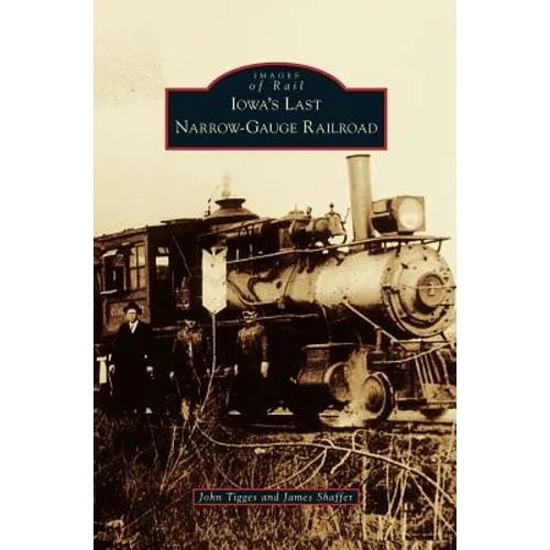 Iowa's Last Narrow-Gauge Railroad