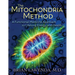 The Mitochondria Method: A Functional Medicine Approach to Lifelong Energy and Health