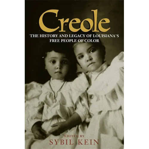 Creole: The History and Legacy of Louisiana's Free People of Color