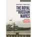 The Royal and Russian Navies: Cooperation, Competition and Confrontation