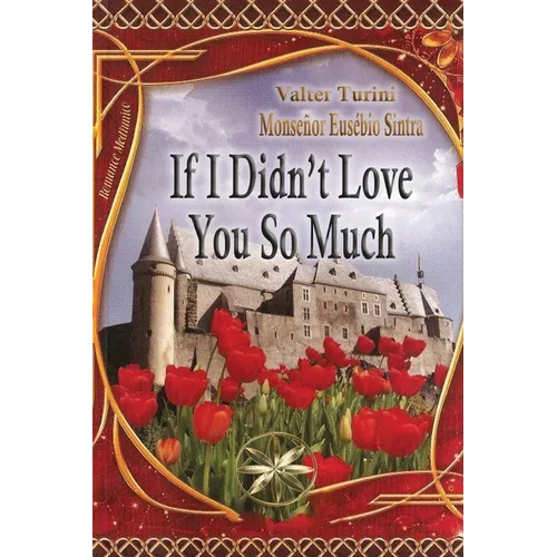 If I didn´t Love you so much
