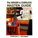 The Serger & Overlock Master Guide