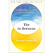 The In-Between: Unforgettable Encounters During Life's Final Moments