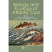 Biology and Ecology of Atlantic Cod