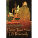 Don't Take Your Life Personally