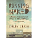 Running Naked: Surviving the Legacy of Family in Rural Nebraska
