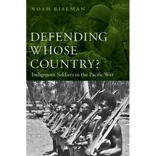 Defending Whose Country?: Indigenous Soldiers in the Pacific War