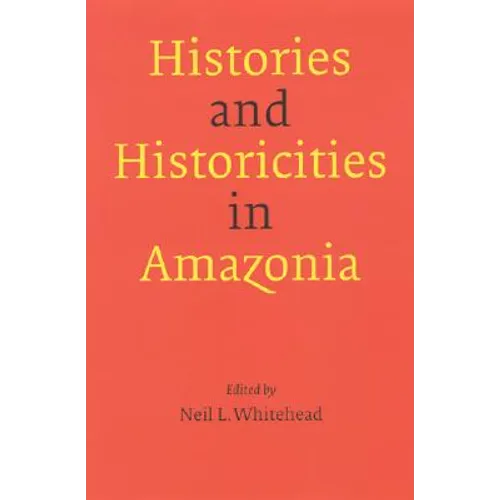 Histories and Historicities in Amazonia