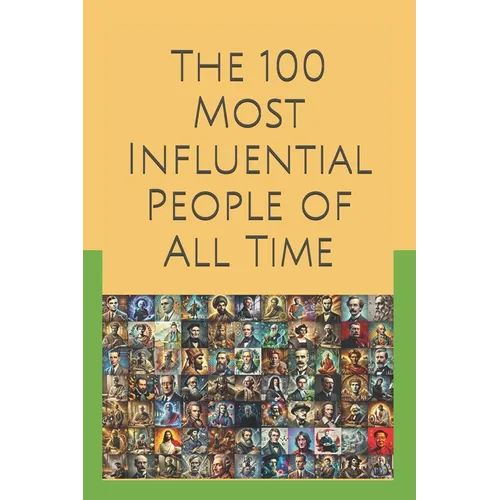 The 100 Most Influential People of All Time