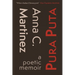 Pura Puta: a poetic memoir