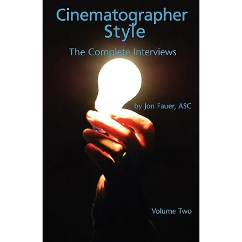 Cinematographer Style- The Complete Interviews, Vol. II