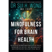 Mindfulness for Brain Health: Neuroscience-Informed Mindfulness in Plain English, Empowering You with Self-Care and Mindfulness Meditation Practices f