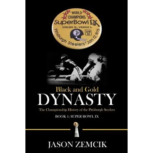 Black and Gold Dynasty: The Championship History of the Pittsburgh Steelers