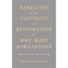 Narrative of the Captivity and Restoration of Mrs. Mary Rowlandson