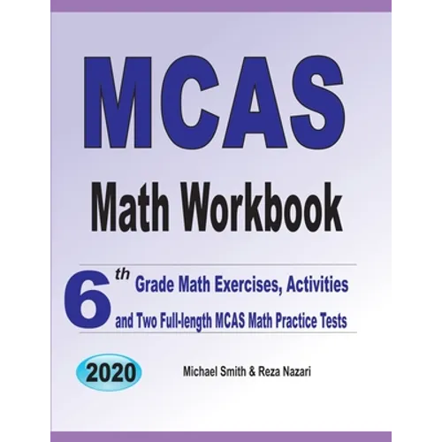 MCAS Math Workbook: 6th Grade Math Exercises, Activities, and Two Full-Length MCAS Math Practice Tests