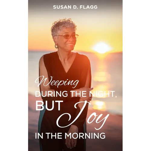 Weeping During the Night, But Joy in the Morning