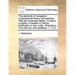 The Elements of Navigation: Containing the Theory and Practice with the Necessary Tables, to Which Is Added, a Treatise of Marine Fortification in
