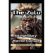 The Zulu Warriors A Legendary Warrior Culture