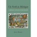 Up North in Michigan: A Portrait of Place in Four Seasons