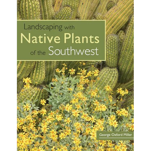 Landscaping with Native Plants of the Southwest