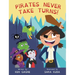 Pirates Never Take Turns!