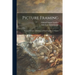 Picture Framing; Modern Methods of Making and Finishing Picture Frames